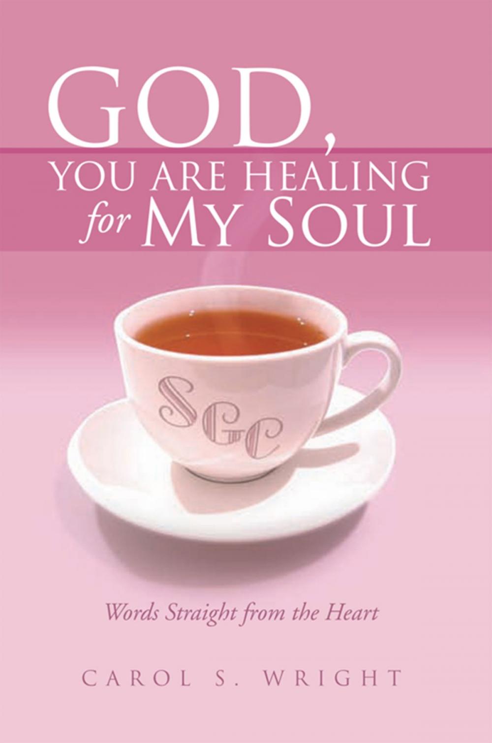 Big bigCover of God, You Are Healing for My Soul (Words Straight from the Heart)