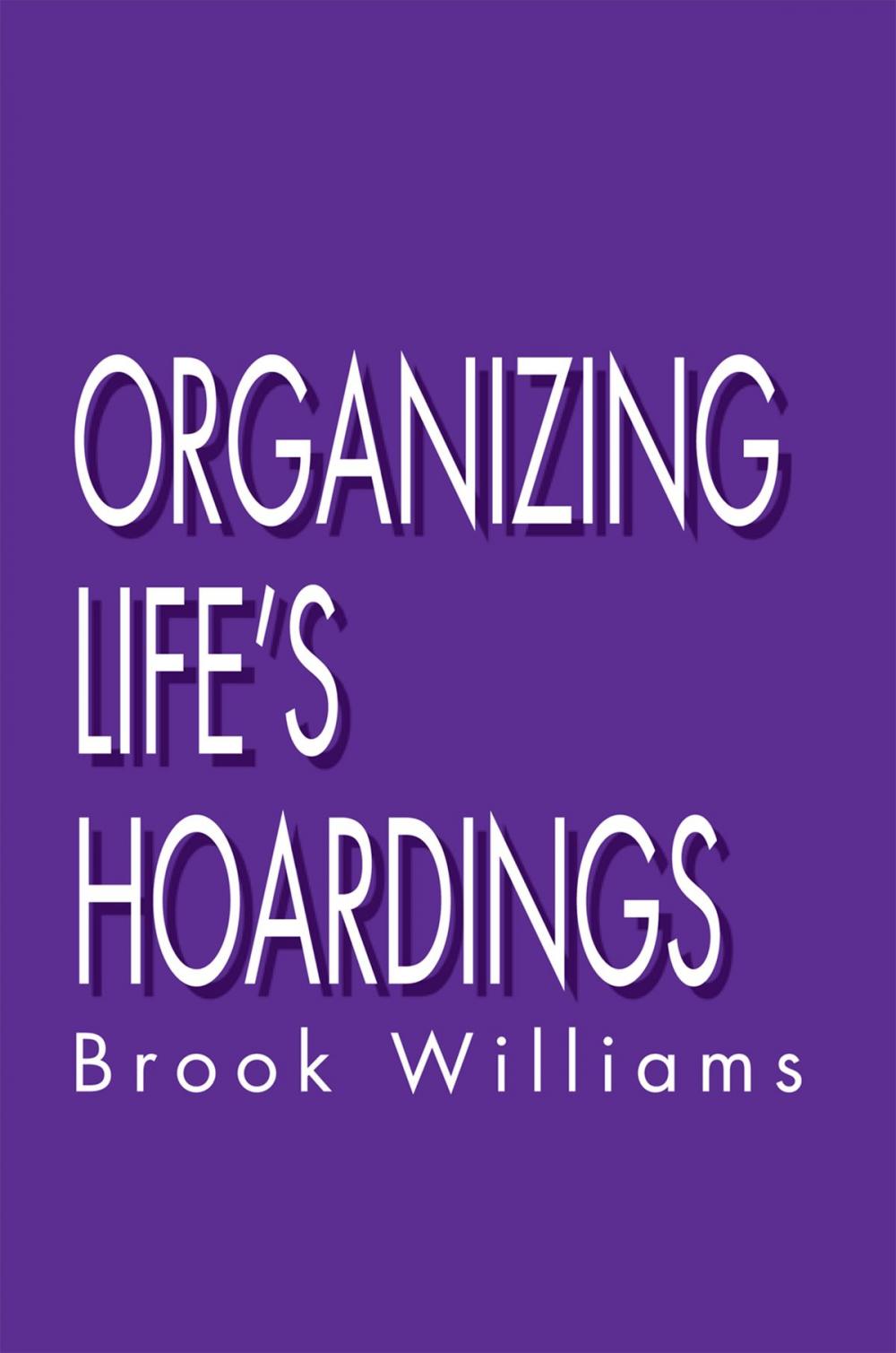 Big bigCover of Organizing Life's Hoardings