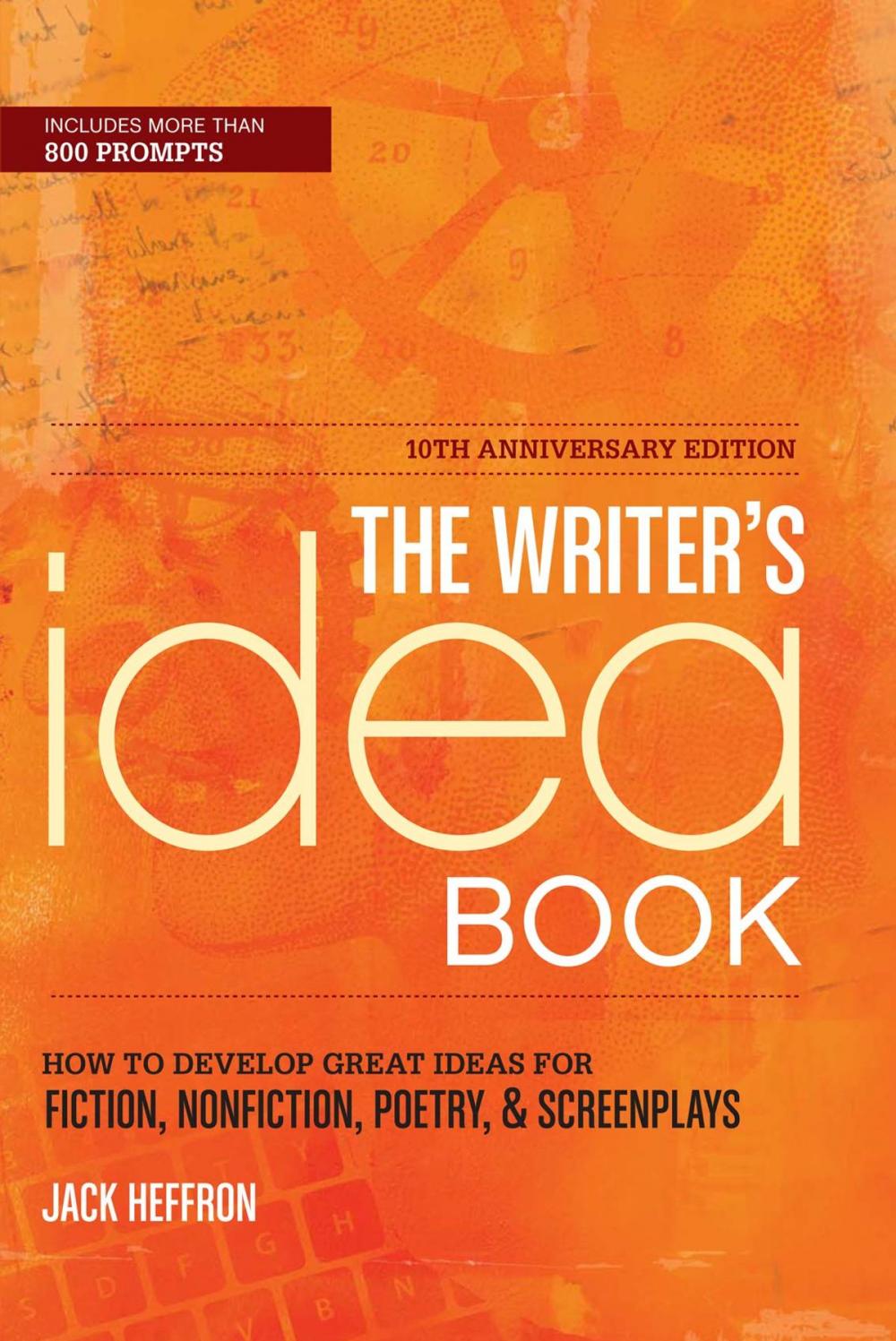 Big bigCover of The Writer's Idea Book 10th Anniversary Edition