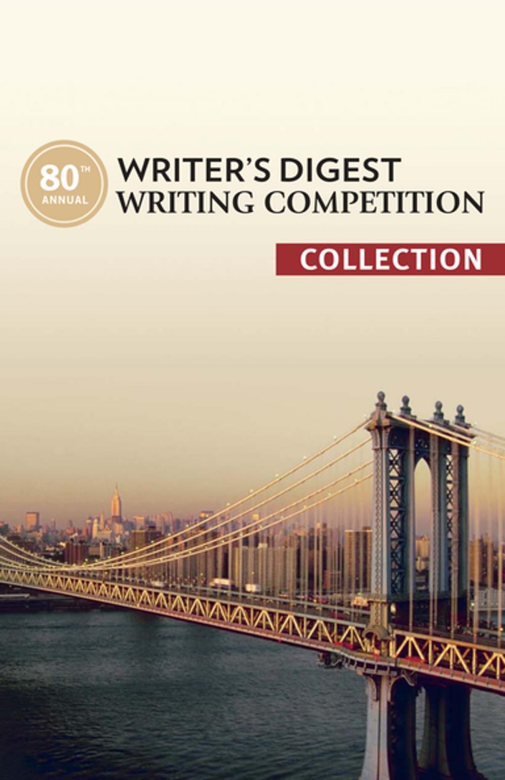 Big bigCover of 80th Annual Writer's Digest Writing Competition Collection