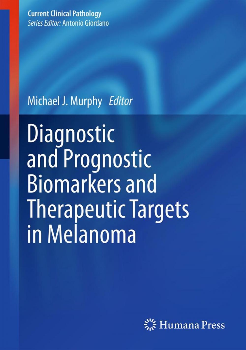 Big bigCover of Diagnostic and Prognostic Biomarkers and Therapeutic Targets in Melanoma