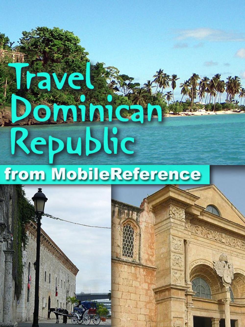 Big bigCover of Travel Dominican Republic: Illustrated Guide, Phrasebook & Maps (Mobi Travel)