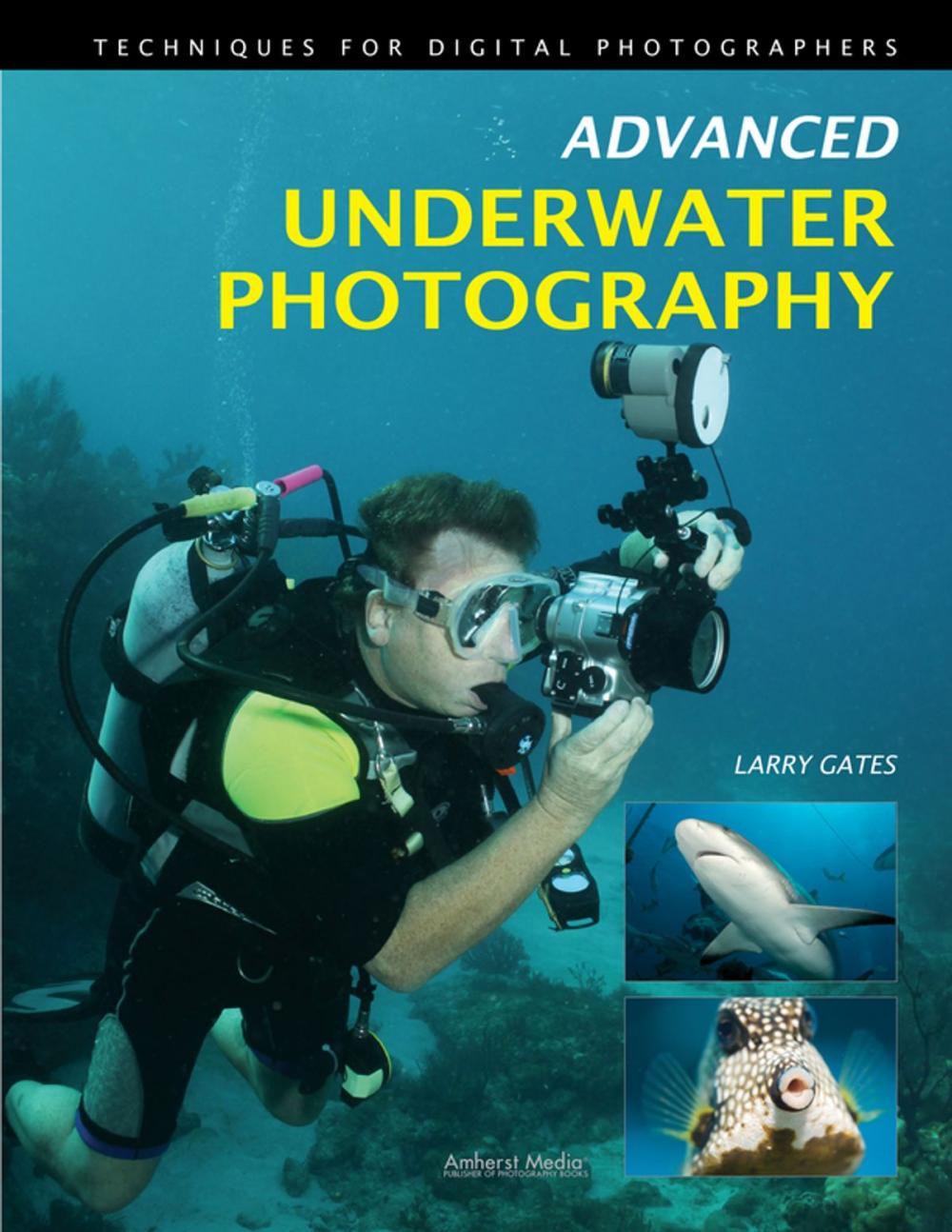 Big bigCover of Advanced Underwater Photography