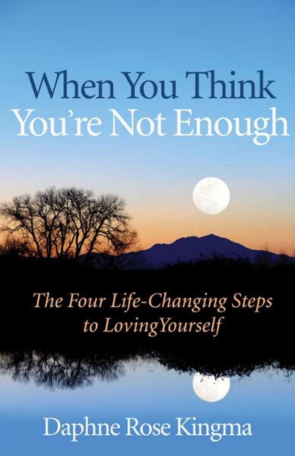 Big bigCover of When You Think You're Not Enough: The Four Life-Changing Steps to Loving Yourself