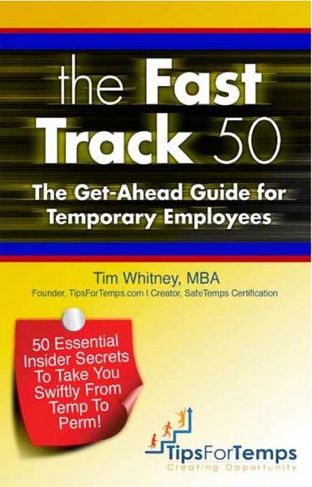 Big bigCover of The Fast Track 50: The Get-Ahead Guide for Temporary Employees