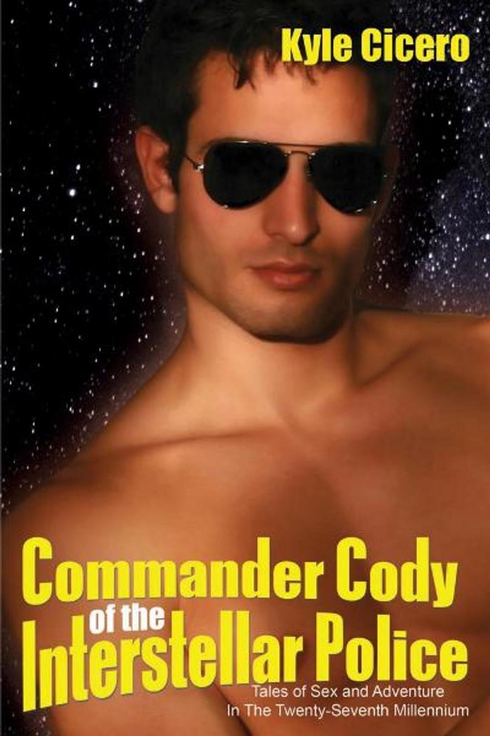 Big bigCover of Commander Cody of the Interstellar Police: Tales of Sex and Adventure in the Twenty-Seventh Millennium