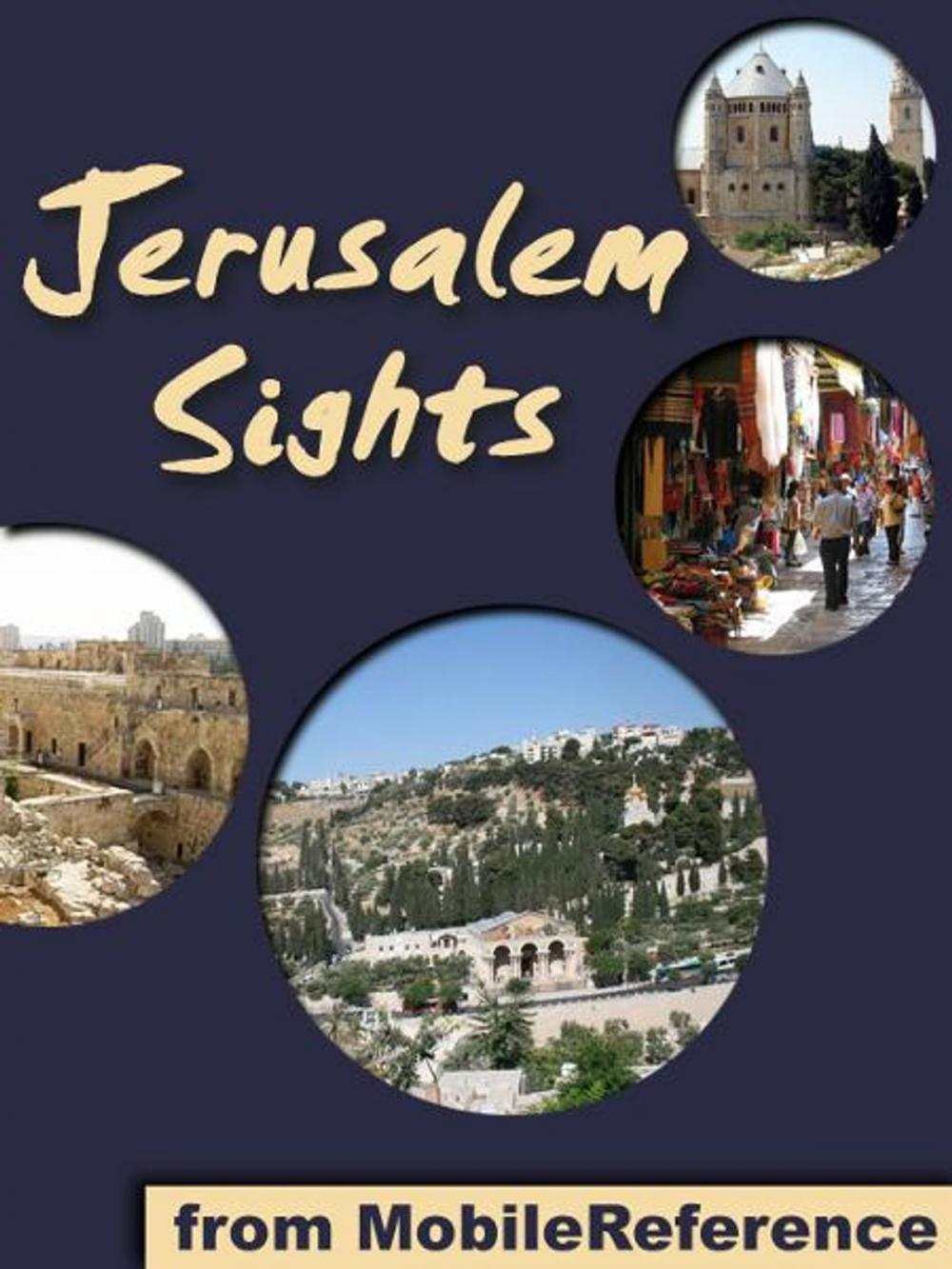 Big bigCover of Jerusalem Sights: a travel guide to the top 30 attractions in Jerusalem, Israel. Includes detailed tourist information about the Old City (Mobi Sights)