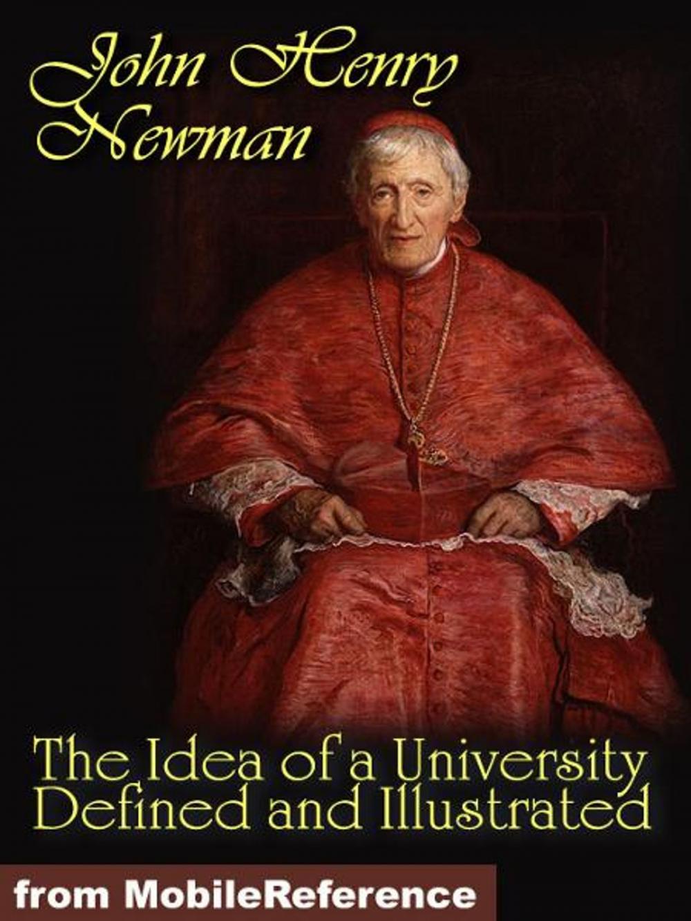 Big bigCover of The Idea of a University Defined and Illustrated: In Nine Discourses Delivered to the Catholics of Dublin (Mobi Classics)