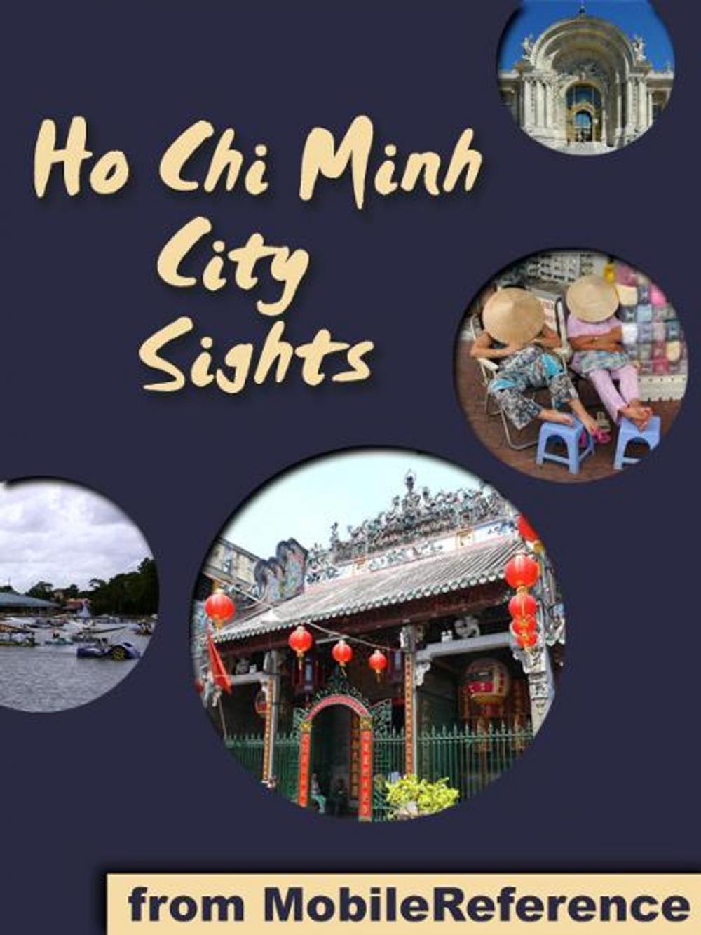 Big bigCover of Ho Chi Minh City Sights: a travel guide to the top attractions in Ho Chi Minh City, Vietnam (Mobi Sights)