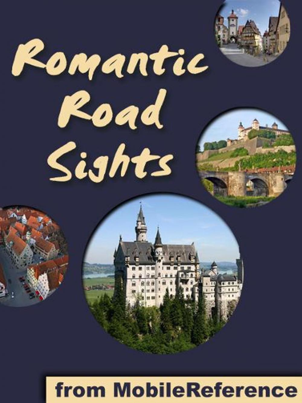 Big bigCover of Germany's Romantic Road: a travel guide to the top 30+ towns and attraction along the Romantic Road in Germany (Mobi Sights)