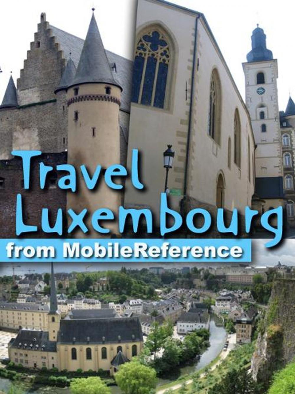 Big bigCover of Travel Luxembourg (Grand Duchy of Luxembourg) : Illustrated Guide, Phrasebook & Maps (Mobi Travel)