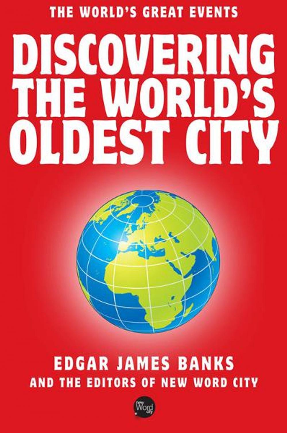 Big bigCover of Discovering the Worlds Oldest City