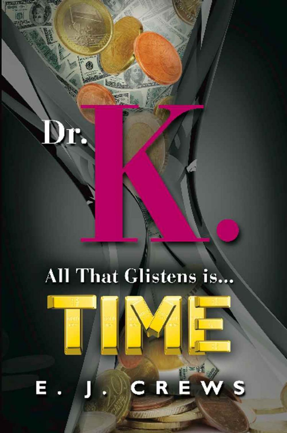 Big bigCover of DR. K. - All That Glistens Is...Time