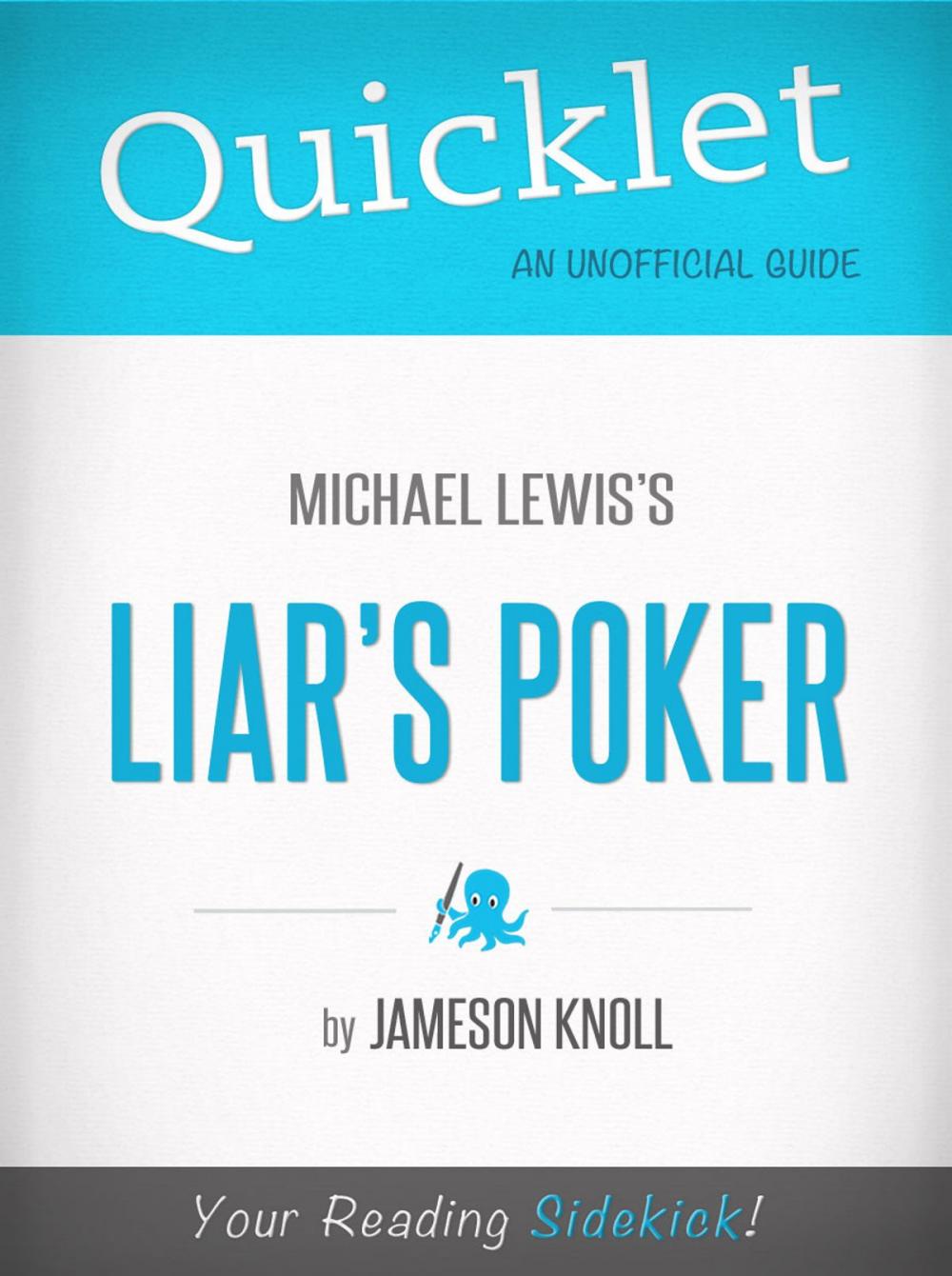 Big bigCover of Quicklet on Liar's Poker by Michael Lewis: Want to learn what Liar's Poker is about? Our Quicklet teaches you everything you'd learn from Liar's Poker in a fraction of the time!