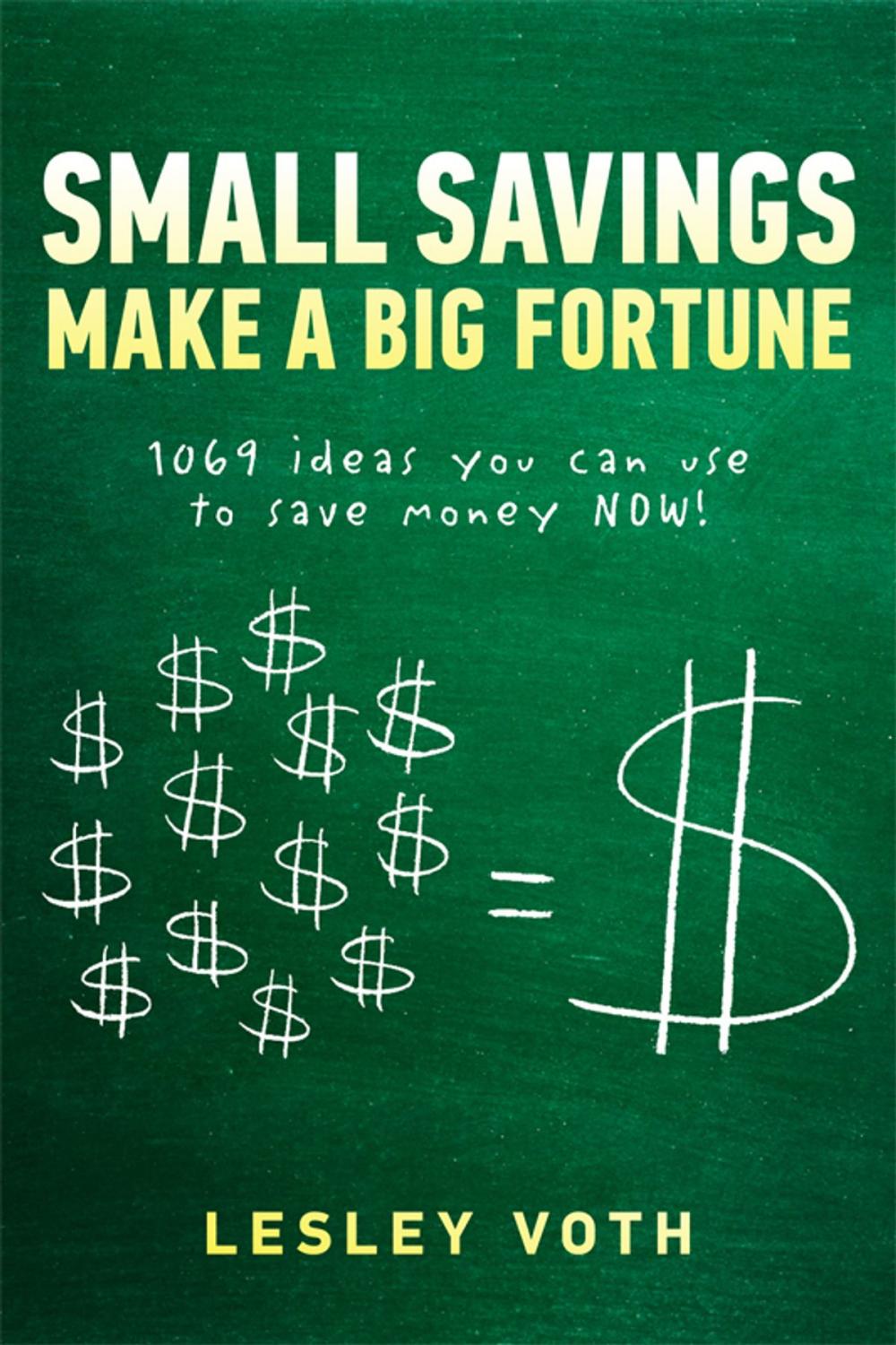 Big bigCover of Small Savings Make a Big Fortune