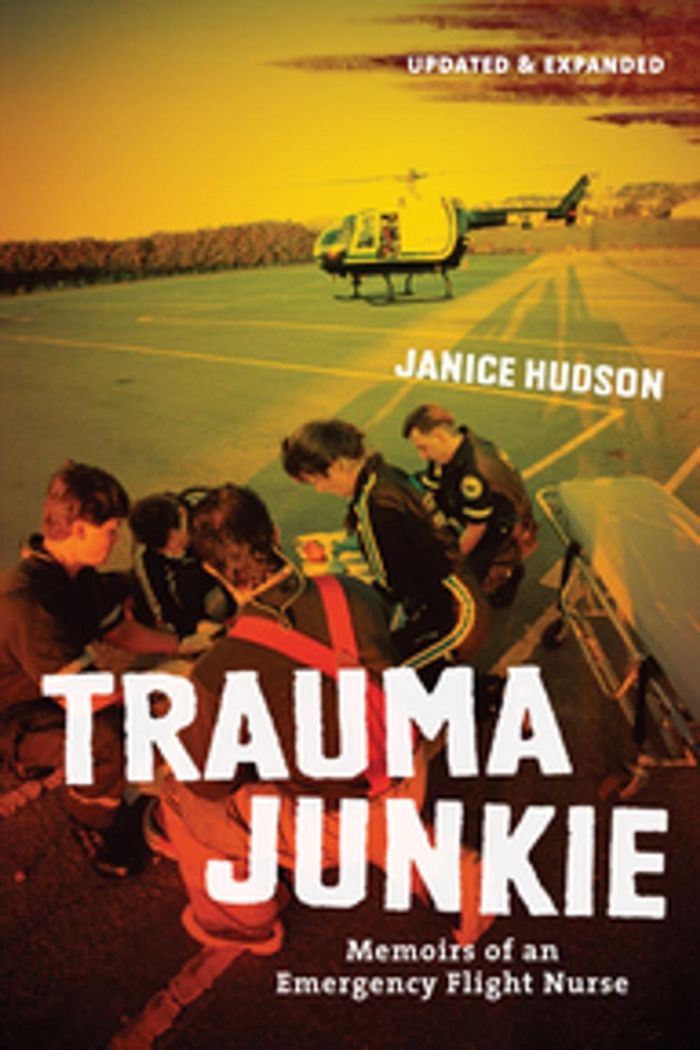 Big bigCover of Trauma Junkie: Memoirs of an Emergency Flight Nurse