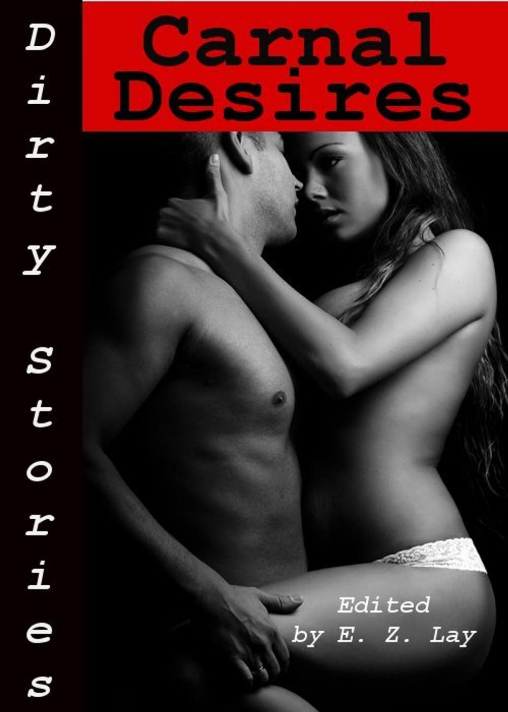 Big bigCover of Dirty Stories: Carnal Desires, Erotic Tales