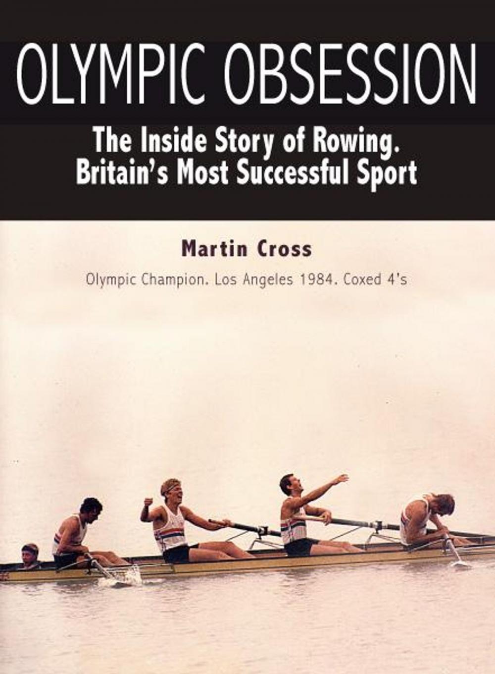 Big bigCover of Olympic Obsession. The Inside Story of Rowing. Britain's Most Successful Sport