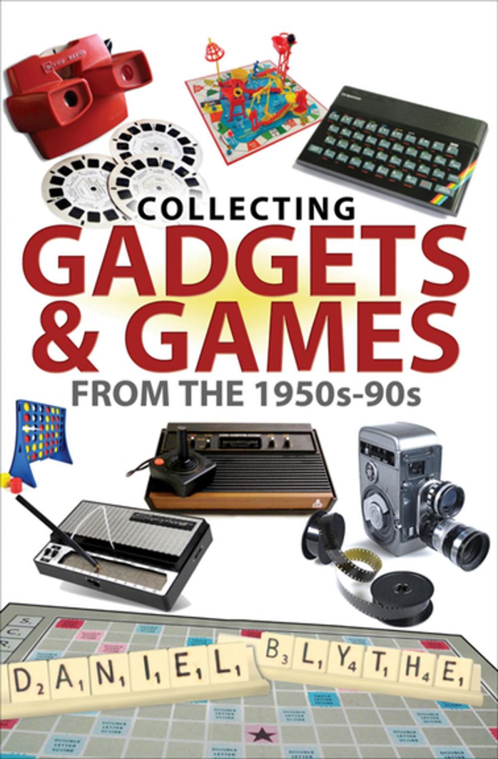 Big bigCover of Collecting Gadgets & Games from the 1950s–90s