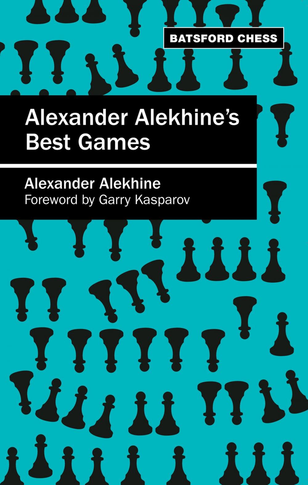 Big bigCover of Alexander Alekhine's Best Games