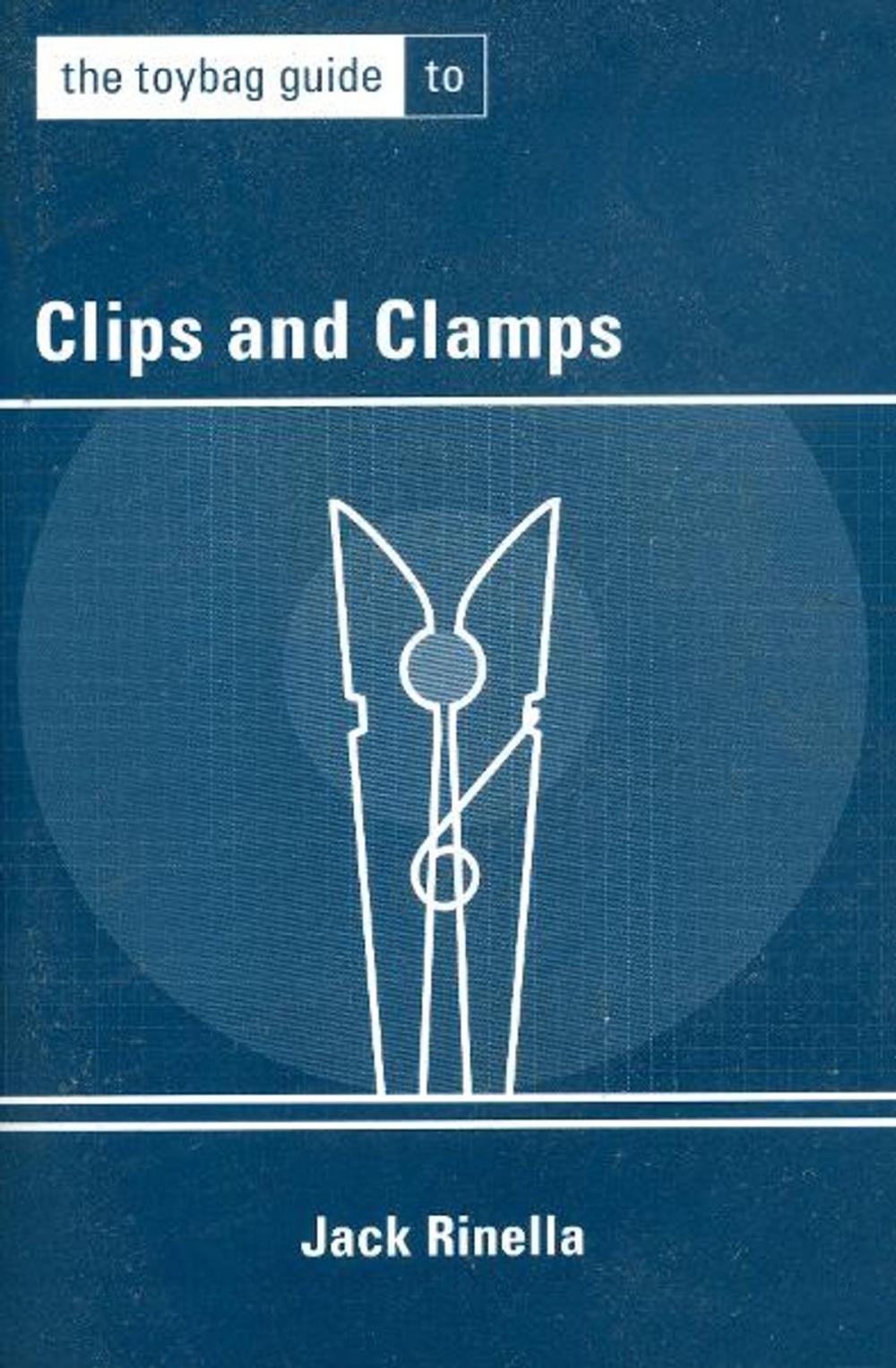 Big bigCover of The Toybag Guide to Clips and Clamps