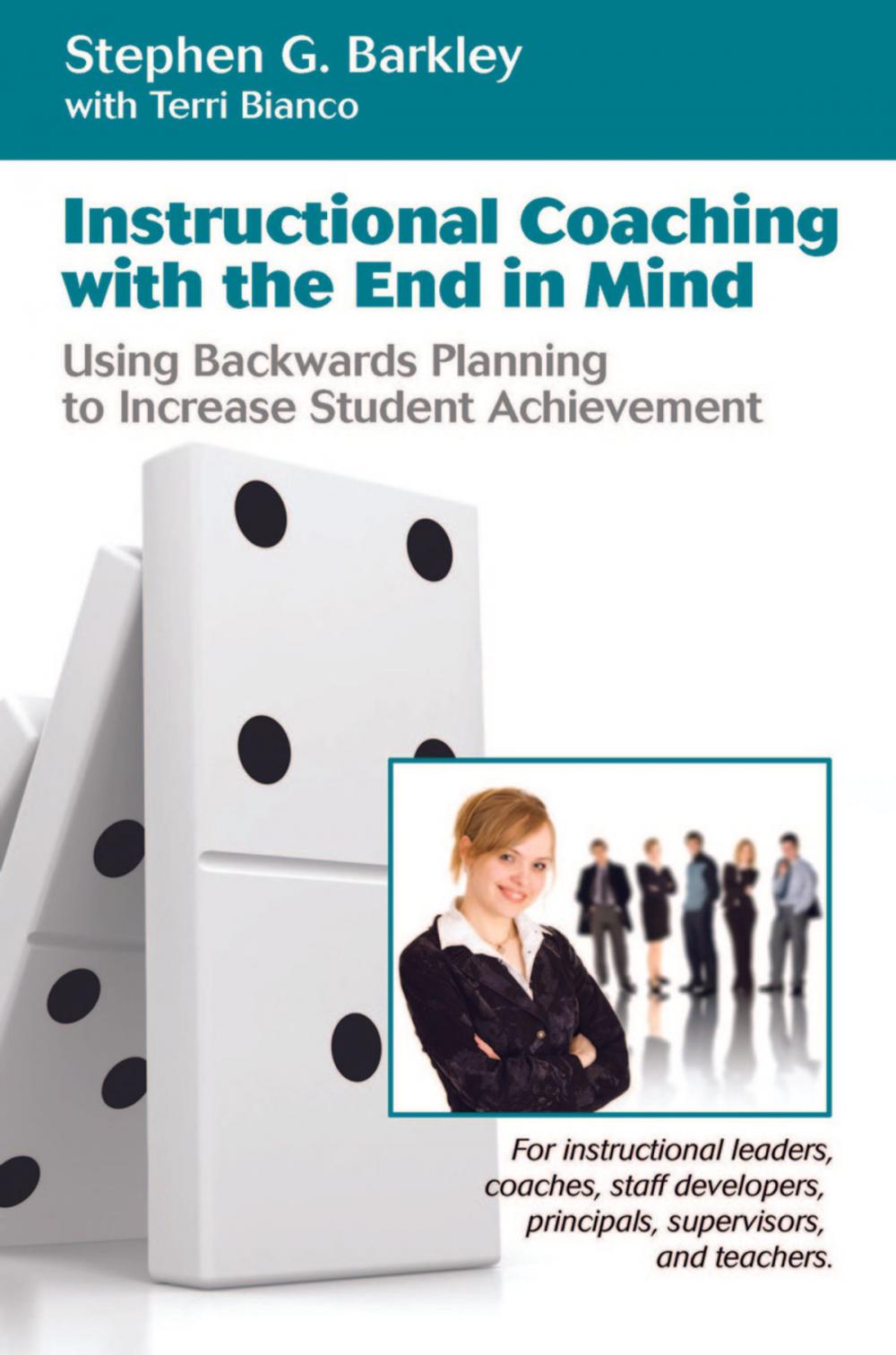 Big bigCover of Instructional Coaching with the End in Mind:Using Backwards Planning to Increase Student Achievement