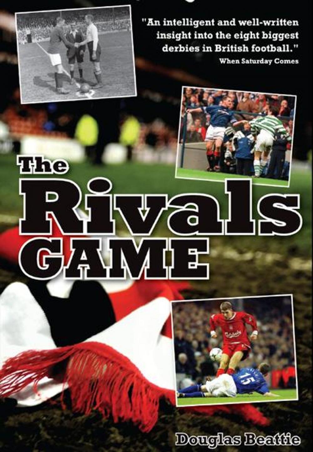 Big bigCover of The Rivals Game: Inside the British Football Derby