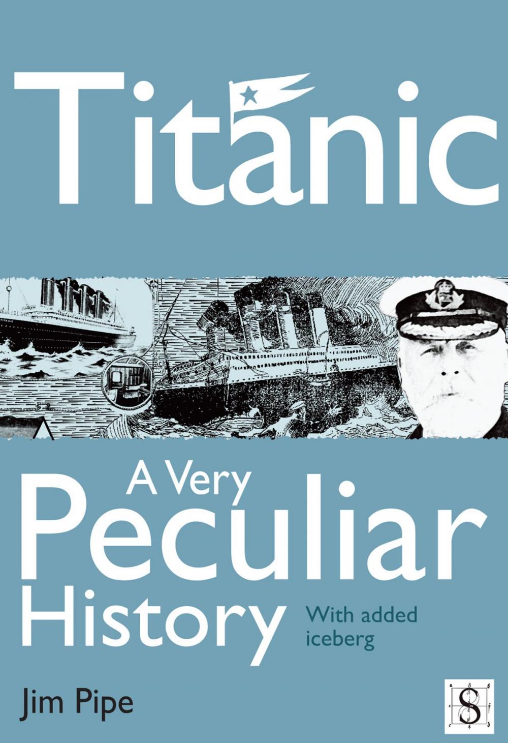 Big bigCover of Titanic, A Very Peculiar History