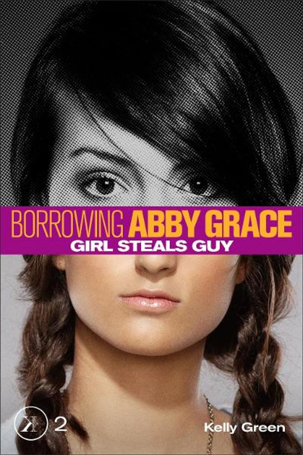 Big bigCover of Girl Steals Guy (Borrowing Abby Grace Episode 2)