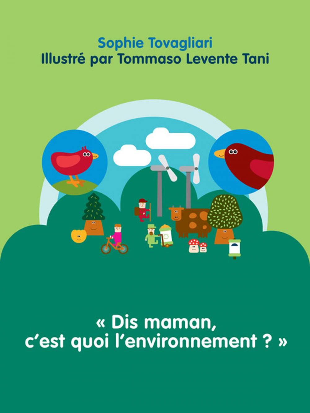 Big bigCover of "Dis maman, c'est quoi l'environnement ?"