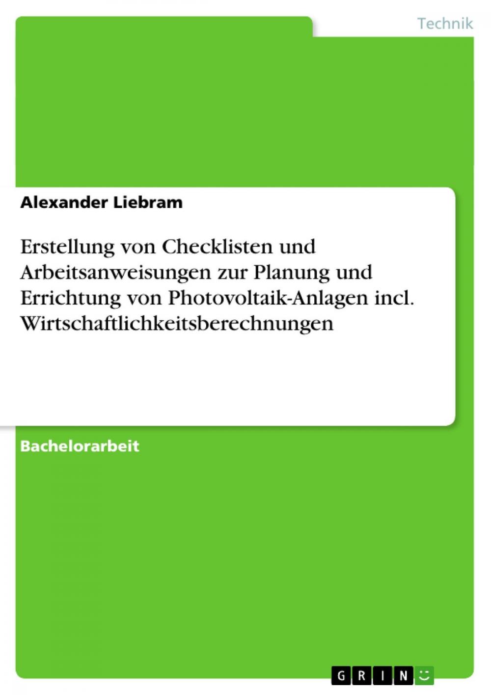 Big bigCover of Erstellung von Checklisten und Arbeitsanweisungen zur Planung und Errichtung von Photovoltaik-Anlagen incl. Wirtschaftlichkeitsberechnungen