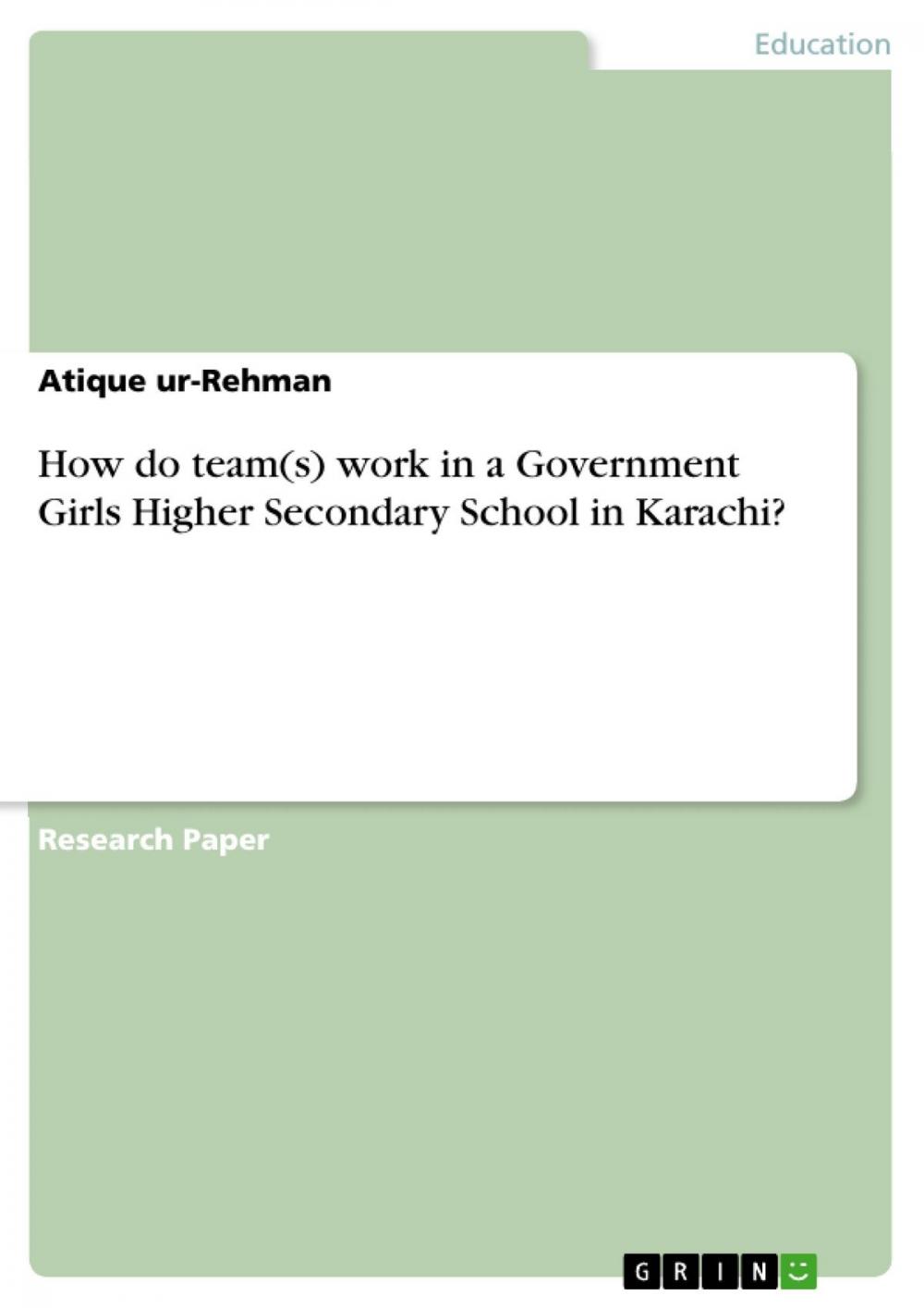 Big bigCover of How do team(s) work in a Government Girls Higher Secondary School in Karachi?