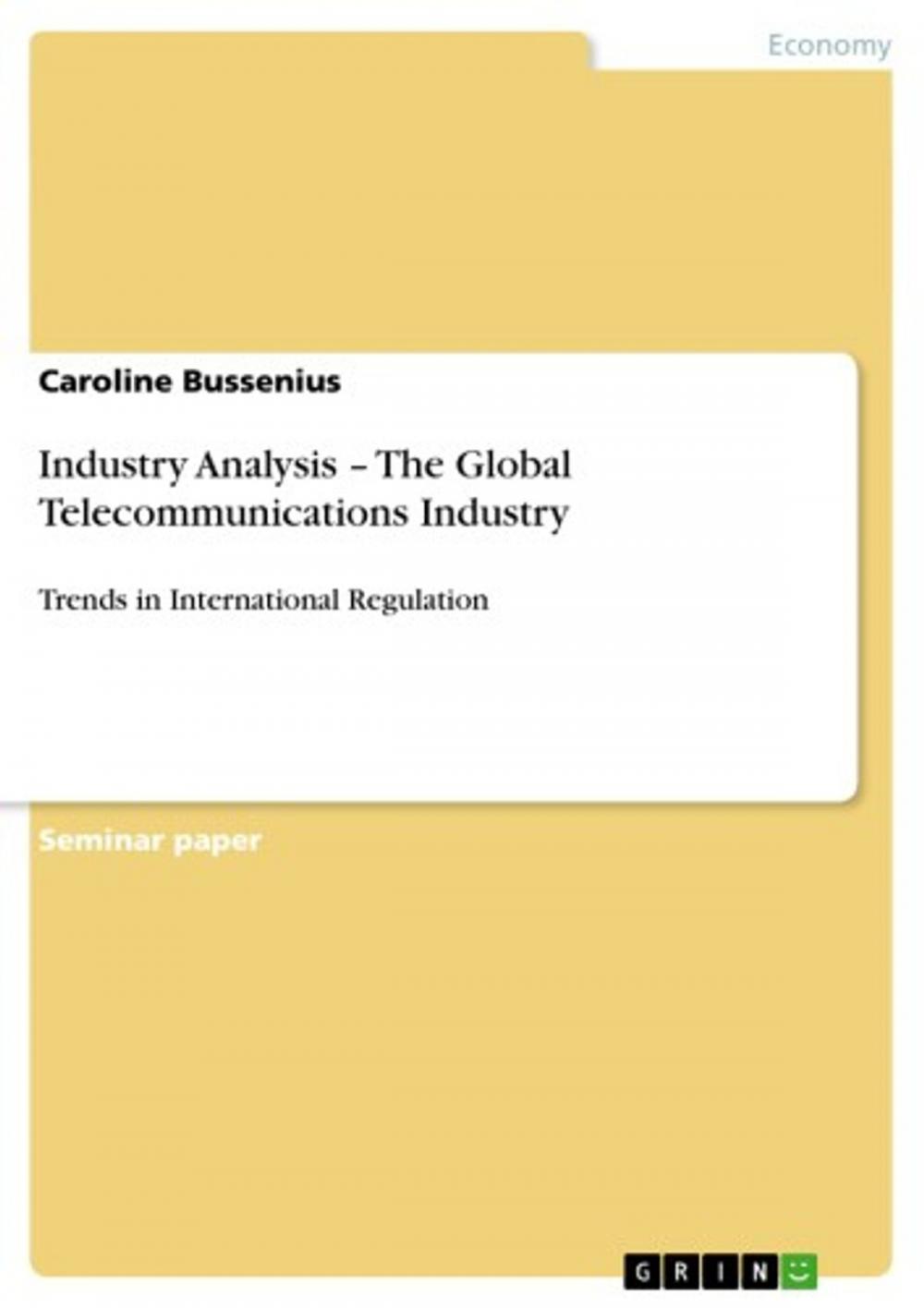 Big bigCover of Industry Analysis - The Global Telecommunications Industry