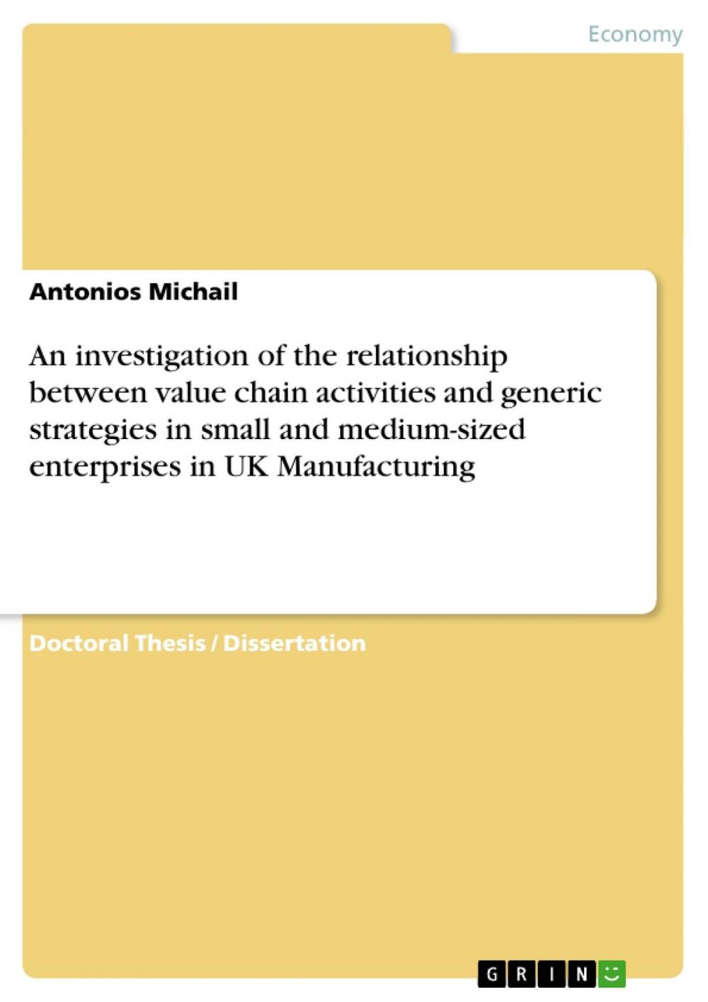 Big bigCover of An investigation of the relationship between value chain activities and generic strategies in small and medium-sized enterprises in UK Manufacturing