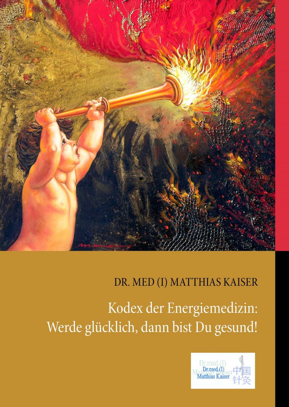 Big bigCover of Kodex der Energiemedizin: Werde glücklich, dann bist Du gesund!