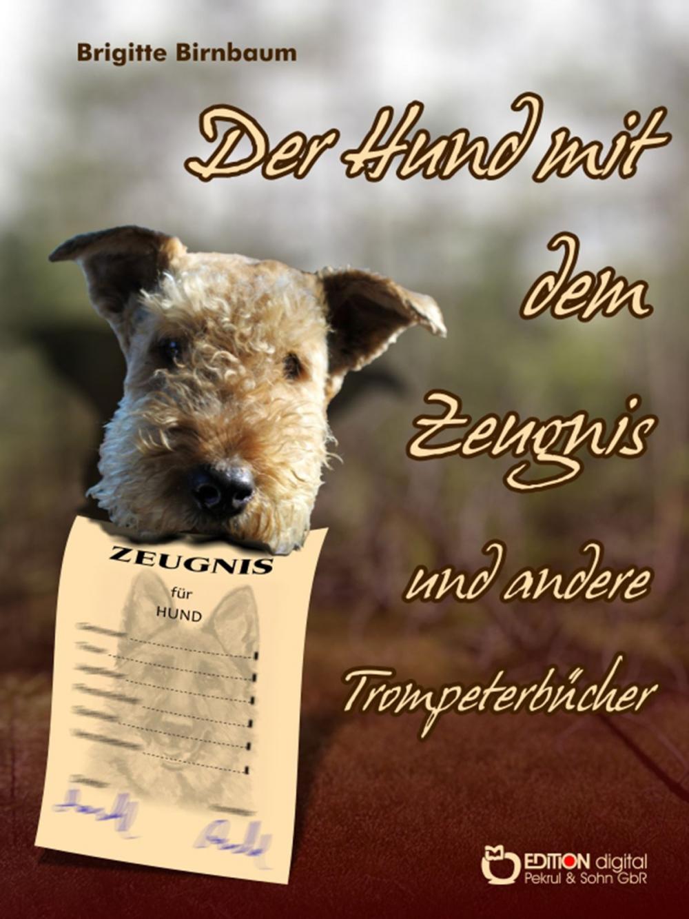 Big bigCover of Der Hund mit dem Zeugnis und andere Trompeterbücher