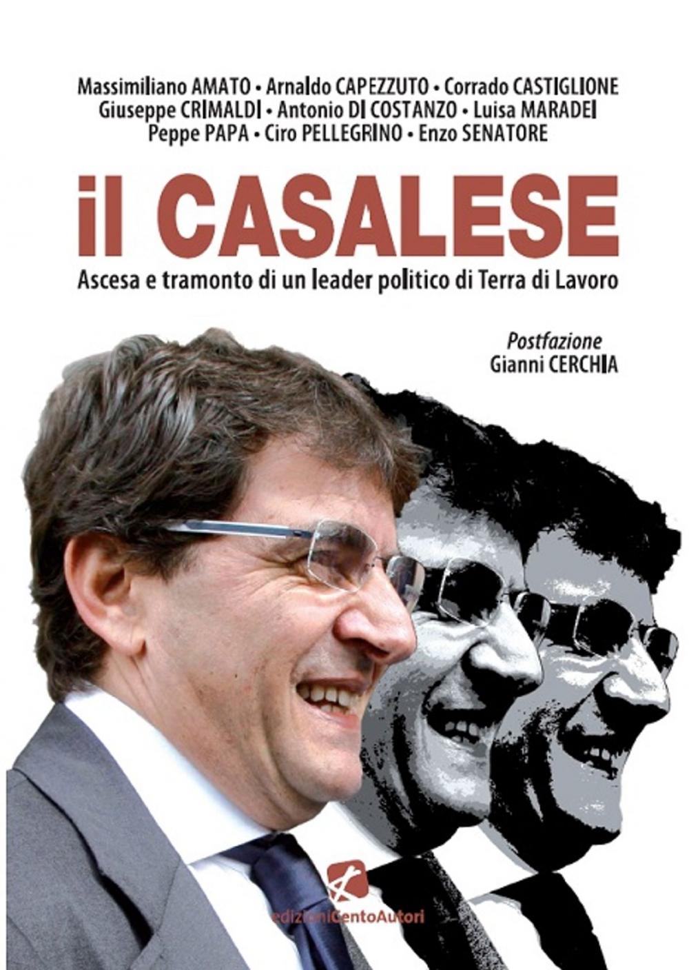 Big bigCover of Il Casalese. Ascesa e tramonto di un leader politico di Terra di Lavoro