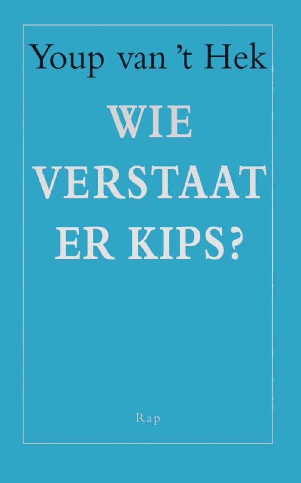 Big bigCover of Wie verstaat er kips?