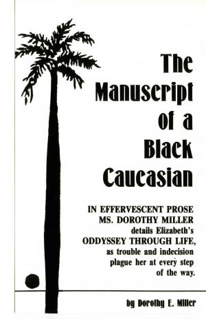Cover of the book The Manuscript of a Black Caucasian: Miller & Seymour Inc by Kester F Brewin