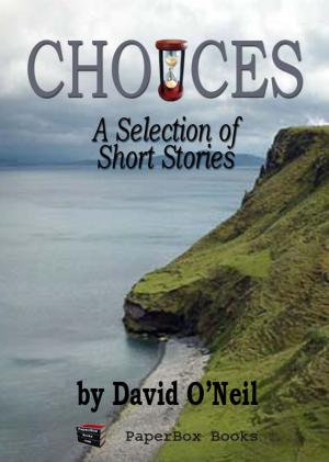 Cover of the book Choices: A Selection of Short Stories by J. Tanner