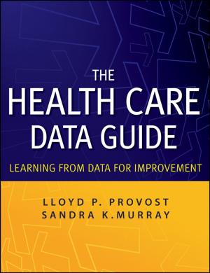 Cover of the book The Health Care Data Guide by Suleiman M. Sharkh, Mohammad A. Abu-Sara, Georgios I. Orfanoudakis, Babar Hussain