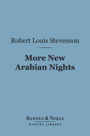 Cover of the book More New Arabian Nights (Barnes & Noble Digital Library) by Carl Van Vechten