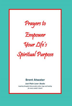 Cover of the book Prayers to Empower Your Life's Spiritual Purpose by Lynnette Collins