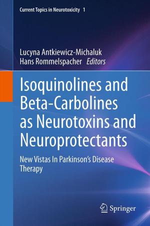 Cover of the book Isoquinolines And Beta-Carbolines As Neurotoxins And Neuroprotectants by Paul Arthur