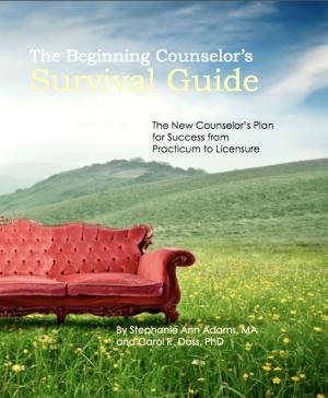 Cover of The Beginning Counselor's Survival Guide: The New Counselor's Guide to Success from Practicum to Licensure