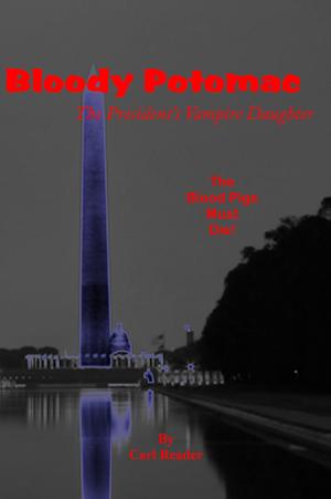 Cover of the book Bloody Potomac, The President's Vampire Daughter by Maggie Carpenter