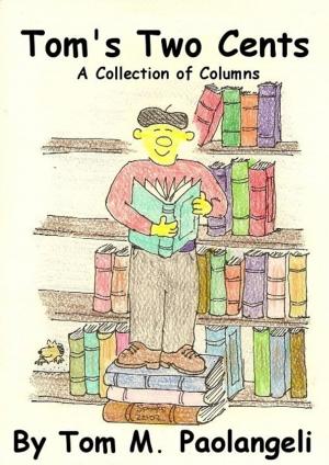 Cover of Tom's Two Cents: A Collection of Columns