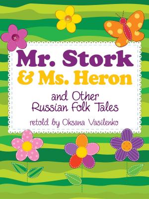 Cover of the book Mr. Stork and Ms. Heron and Other Russian Folk Tales by Peter Cleary