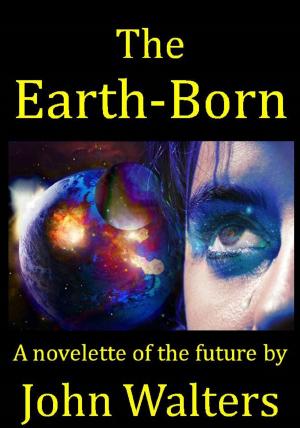 Book cover of The Earth-Born: A novelette of the future