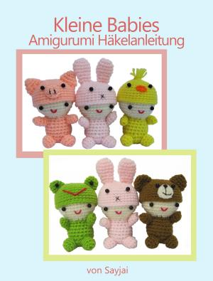 bigCover of the book Kleine Babies Amigurumi Häkelanleitung by 